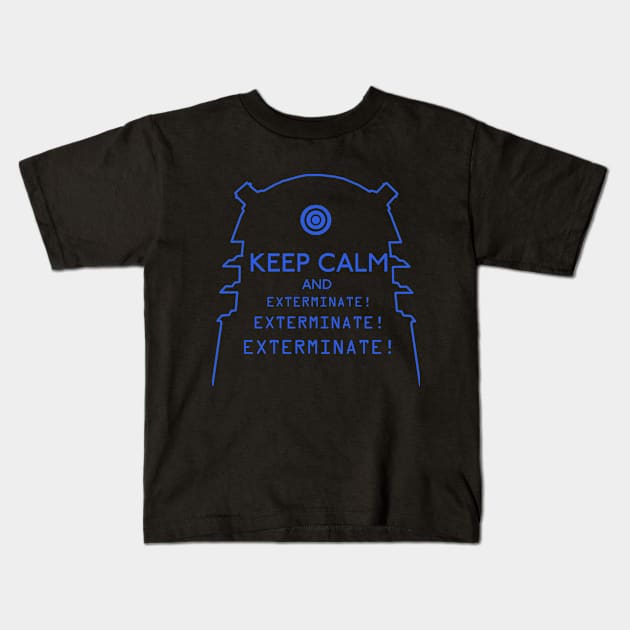 Keep Calm and EXTERMINATE Kids T-Shirt by Zefkiel